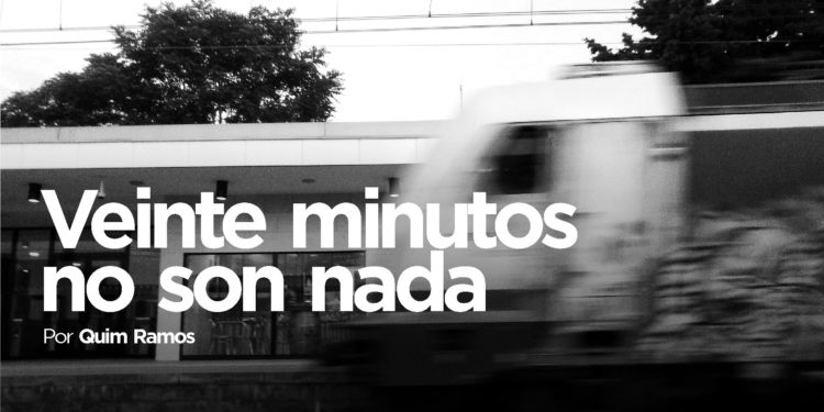 VEINTE MINUTOS NO SON NADA