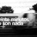 VEINTE MINUTOS NO SON NADA