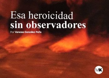 ESA HEROICIDAD SIN OBSERVADORES
