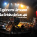 El género urbano y la crisis de los 40