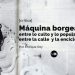 Máquina borgeana: entre lo culto y lo popular / entre la calle y la enciclopedia