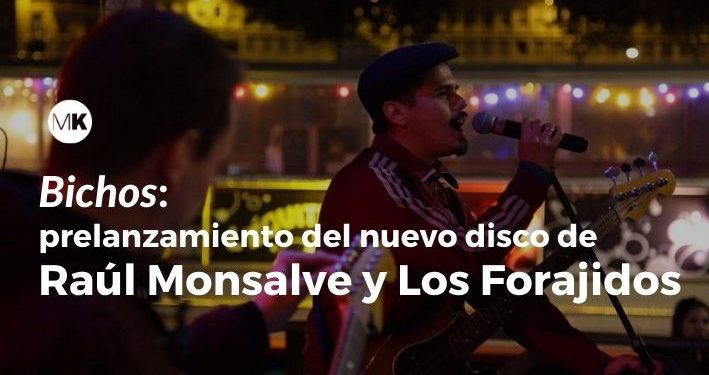 Bichos: prelanzamiento del nuevo disco de Raúl Monsalve y Los Forajidos