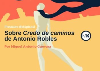 Sobre Credo de caminos de Antonio Robles