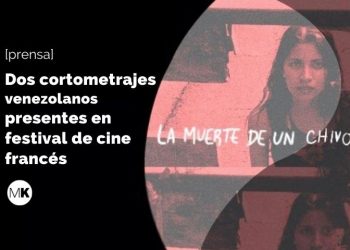 Dos cortometrajes venezolanos presentes en festival de cine francés