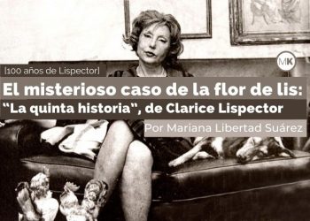 El misterioso caso de la flor de lis: “La quinta historia”, de Clarice Lispector