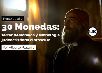 30 Monedas: terror demoniaco y simbología judeocristiana claroscura