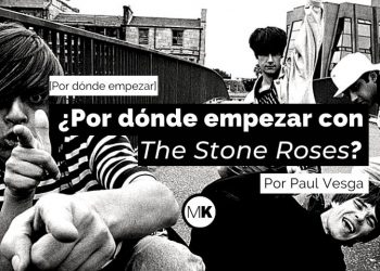 ¿Por dónde empezar con The Stone Roses?