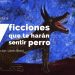 Siete ficciones que te harán sentir perro