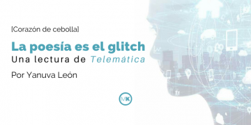 La poesía es el glitch