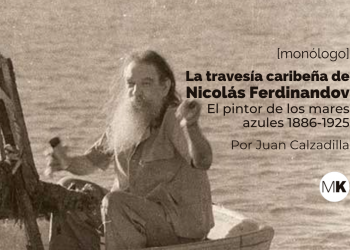 La travesía caribeña de Nicolás Ferdinandov El pintor de los mares azules 1886-1925