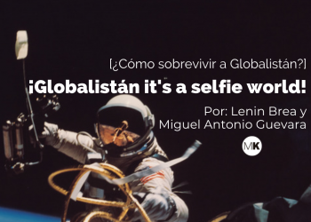 ¡Globalistán is a selfie world!
