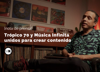 Trópico 70 y Música Infinita unidos para crear contenido