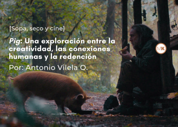 Pig: Una exploración entre la creatividad, las conexiones humanas y la redención