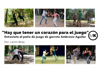 “Hay que tener un corazón para el juego” Entrevista al patio de juego de garrote Ambrosio Aguilar