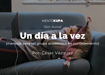 Un día a la vez (mensaje para un grupo académico en confinamiento)