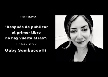 “Después de publicar el primer libro no hay vuelta atrás”. Entrevista a Gaby Sambuccetti