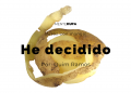 He decidido