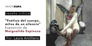 “Poética del cuerpo, mitos de un silencio” Exposición de Maigualida Espinoza