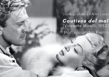 Cautivos del mal (Vincente Minelli, 1952)