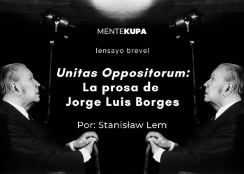 Unitas Oppositorum: La prosa de Jorge Luis Borges