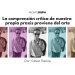 La comprensión crítica de nuestra propia praxis proviene del arte