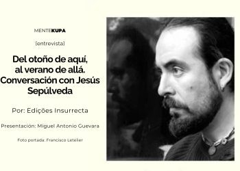 Del otoño de aquí, al verano de allá. Conversación con Jesús Sepúlveda