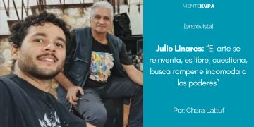 Julio Linares “El arte se reinventa, es libre, cuestiona, busca romper e incomoda a los poderes”