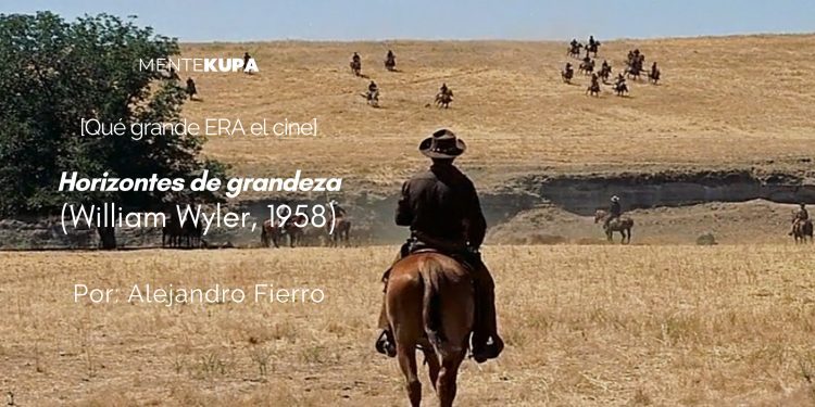 Horizontes de grandeza (William Wyler, 1958)
