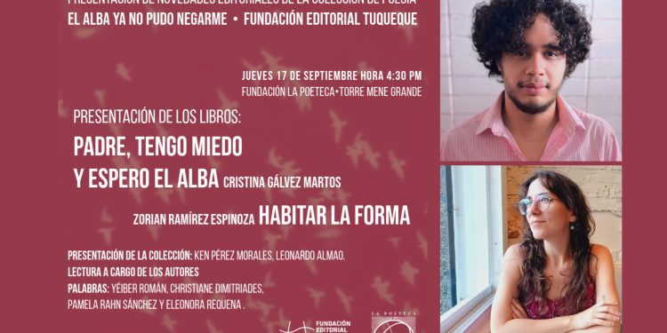 Fundación Editorial Tuqueque invita a la presentación dePadre, Tengo miedo y espero el alba y Habitar la forma nuevos títulos de la colección de poesía “El alba ya no pudo negarme”: